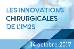 Journée sur les innovations chirurgicales de l’IM2S